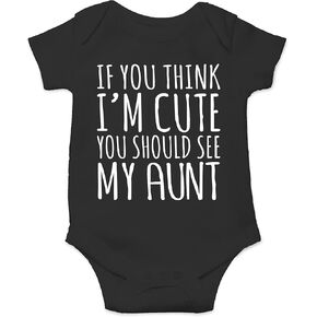 AW Fashions If You Think I'm Cute You Should See My Aunt Baby Bodysuit Funny Cute Newborn Romper Clothing (6 Months, Black)