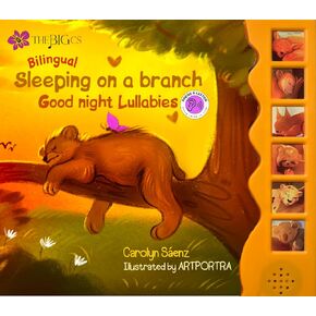 Sleeping on a Branch (Good Night Lullabies) A bilingual sounds book about animals that sleep on tree branches.