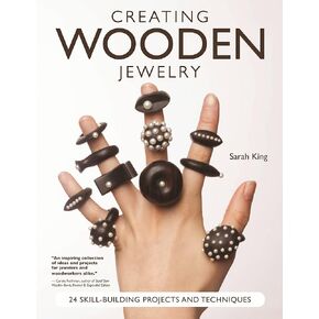 Creating Wooden Jewelry: 24 Skill-Building Projects and Techniques (Fox Chapel Publishing) Comprehensive Guide to Create Stand-Out Pieces from Wood; Learn Jointing, Steaming, Beveling, Inlaying & More