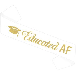 White Educated AF Graduation Sash Senior 2025 Gifts for Colloge Master Graduation Party Decor Congrats Grad Class of 2025 Party Supplies (White Gold)