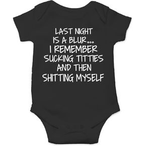 Last Night Is A Blur. I Remember Pooping Myself - Funny Baby Essentials Bodysuit - Baby Outfits