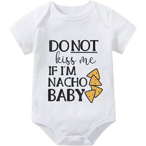 Do Not Kiss Me If I'm Nacho Baby Baby Newborn Boy Short Sleeve Neutral Baby Clothes Girl White Romper 3-6 Months G