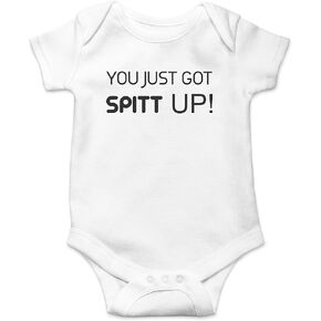 You Just Got Spitt Up - Funny Baby Essentials Bodysuit - Newborn Girl Outfits Baby Boy Clothes