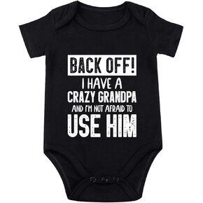 Back Off ! I Have a Crazy Grandpa and I'm Not Afraid To Use Him Baby Bodysuit Grandpa Bodysuit for Baby