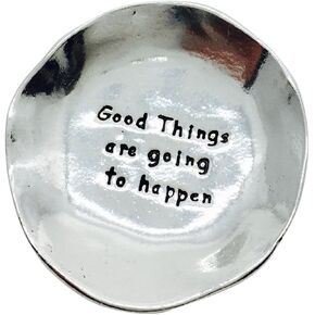 Good Things are Going to Happen Pewter Trinket Dish
