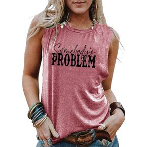Funny Sayings Shirts for Women Somebody's Problem Tank Top Casual Sleeveless Letter Print Top Round Neck Tee