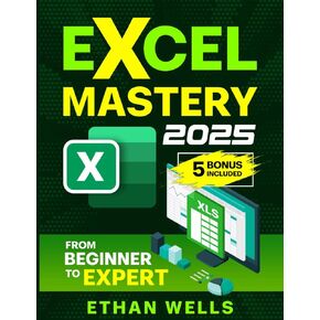 Microsoft Excel Mastery: من المبتدئين إلى الخبراء-الدليل الكامل إلى الصيغ والوظائف والتطبيقات في العالم الحقيقي