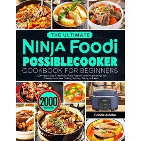 إن كتاب طبخ في نهاية المطاف ninja foodi possiblecooker للمبتدئين: 2000 يومًا من وصفات Ninja foodi easy و tasty possiblecooker تجلب لك سهولة الوصول إلى الطهي البطيء ، والخبز ، والخبز ، والمزيد.