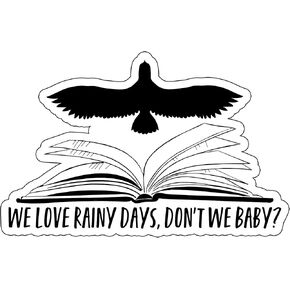 We Love Rainy Days, Don't We Baby Kindle Sticker, Bookish Vinyl Sticker, Book Lover Laptop Decal, Booktok Gift Reading Author Present (2inch)