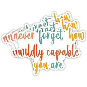 (3Pcs) Never Forget How Wildly Capable You are Sticker Inspirational Motivational Vinyl Decals for Tumbler Laptop Water Bottles Books Phone - Size 3x2 Inches