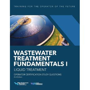 Wastewater Treatment Fundamentals I―Liquid Treatment Operator Certification Study Questions