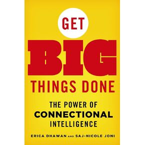 Get Big Things Done: The Power of Connectional Intelligence
