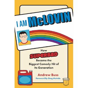 I AM MCLOVIN: How Superbad Became the Biggest Comedy Hit of Its Generation