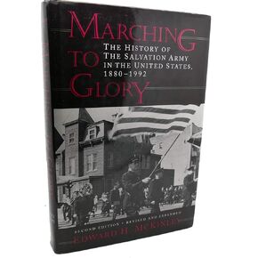 Marching to Glory: The History of the Salvation Army in the United States, 1880-1992