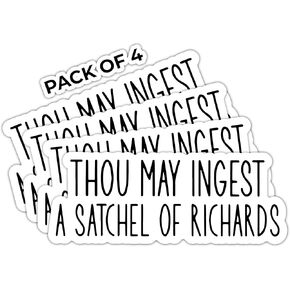 IMPERIAL VIBES – Thou May Ingest A Satchel of Richards Sticker – Vinyl Decal for Car, Truck, and Van –Indoor & Outdoor Use for Laptop Sticker – Waterproof Decal for Bumper & Window–(Pack of 4) Imp 129