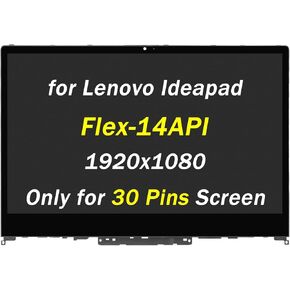 Replacement for Lenovo Ideapad Flex-14API Flex-14IWL Flex-14IML LCD Display Type 81SS 81SQ 81XG 5D10S39564 14" FHD 1920x1080 30 Pins LCD LED Touch Screen Digitizer Assembly with Bezel