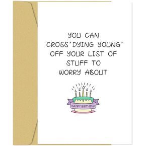 Funny Birthday Card for Men Women, Humorous Birthday Card for Friends, Old Age Birthday Cards for Him Her, Dying Young' off Your List of Stuff to Worry About