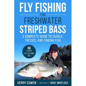 Fly Fishing for Freshwater Striped Bass: A Complete Guide to Tackle, Tactics, and Finding Fish