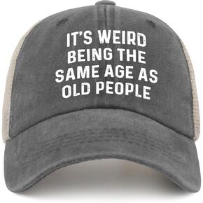 It's Weird Beings The Same Age As Old People Hat for Men Baseball Cap Adjustable Cap