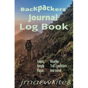 دفتر سجل مجلة Backpackers: طريقة تتبع وتسجيل لجميع البيانات ذات الصلة بالممر مثل الظروف وظروف المسار ، لأي عمر