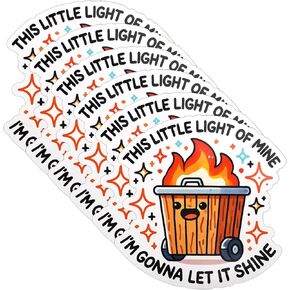 6pcs Dumpster Fire Sticker, This Little Light of Mine I'm Gonna Let It Shine Funny Dumpster Fire Sticker Waterproof PVC Material Dumpster Fire Stickers for Cars Laptops Cups Phones