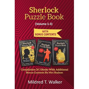 Sherlock Puzzle Book (Volume 1-3): Compilation Of 3 Books With Additional Bonus Contents By Mrs Hudson (Mildred's Sherlock Puzzle Book Series)