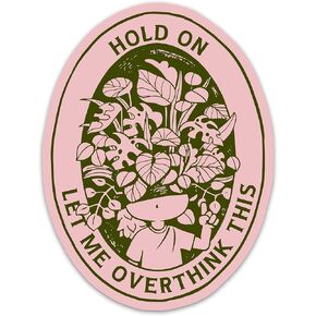 (3PCs) Hold On Let Me Overthink This Sticker, Funny Floral Mental Health Awareness Waterproof Vinyl Stickers for Laptop Water Bottle Tumbler Phone, Mindful Decals for Adults Teens (3 Inches)