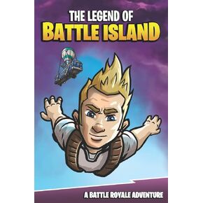 The Legend of Battle Island: A Battle Royale Adventure