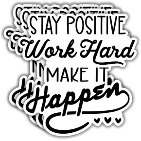 (3pcs) Stay Positive Work Hard Make It Happen Sticker Funny Motivational Phrase Inspirational Vinyl Decal Gift Stickers for Tumbler Laptop Kindle Water Bottles Tablet Books Phone - Size 3x3