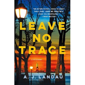 Leave No Trace: A National Parks Thriller (A National Parks Thriller, 1)