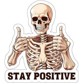 Stay Positive Skeleton Sticker Weatherproof Outdoor Decal Vinyl Small Waterproof Bottle Mug Passport Book Scrapbook Notebook Laptop Skateboard Phone, Size - 4″×4″ - ID44990