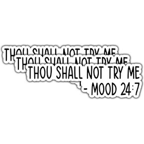 (3pcs) Thou Shall Not Try Me Sticker Christian Bible Verse Mood 24:7 Jesus Vinyl Decal Motivation Inspirational Stickers for Tumbler Books Laptops Phone Water Bottles Kindles Car -3x1