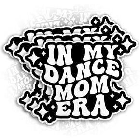 Set 3PCS - In My Dance Mom Era Sticker Gifts for Mom Grandma Dance Mama Gigi Funny Dance Lover 2" Die-Cut Waterproof Vinyl Sticker for Water Bottle Tumbler Phone Case Laptop Cars Decal Gift (2 Inches)