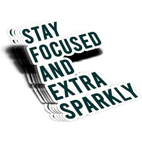 (5Pcs) Stay Focused and Extra Sparkly Sticker Motivational Inspiration Positive Quote Decal Waterproof Vinyl Stickers Adult for Laptop Kindle Car Tumbler Water Bottle Mug Phone Journal - Size 3"x2.1"