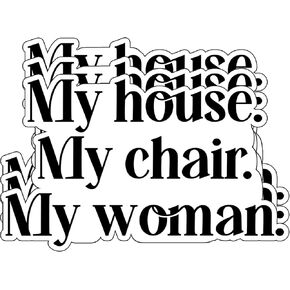 (3PCs) My House My Chair My Woman Sticker Bookish Reading Fantasy Waterproof Die-Cut Vinyl Sticker for Laptop Hard Hat Water Bottle Phone Case Car Stickers Decor Decal Stuff Gift