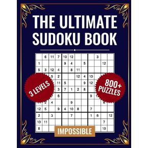 كتاب سودوكو النهائي: مستحيل: 3 مستويات ، 800+ الألغاز