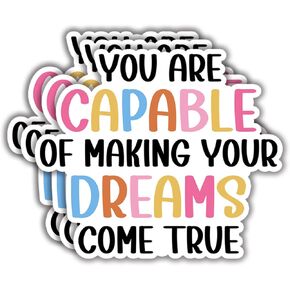 (3pcs) You are Capable of Making Your Dreams Come True Sticker Funny Motivational Phrase Inspirational Vinyl Decal Stickers for Tumbler Laptop Kindle Water Bottles Tablet Books Phone - Size 3x2.5