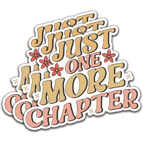 (3Pcs) Just One More Chapter Stickers Read Books Sticker Reading Decal Waterproof Vinyl Stickers Adult for Laptop Kindle Car Tumbler Water Bottle Mug Phone Notebook Helmet - Size 3"x2,8"