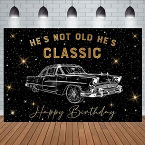 Aperturee 7x5ft Retro Car Backdrop for Birthday Party Hes Not Old Hes Classic 1950s Vintage Car Funny Classic Car Shining Star Black Nostalgia Photography Background Photo Booth Props