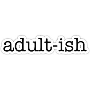 Adult-ish - Funny Stickers - 2 Pack - Laptop Stickers - 2.5" Vinyl Decal - Laptop, Phone, Tablet Vinyl Decal Sticker (2 Pack)
