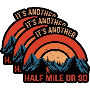 (3Pcs) It's Another Half Mile Or So Stickers Camping Nature Hiking Decal Waterproof Vinyl Stickers Adult for Laptop Car Tumbler Water Bottle Mug Phone Notebook Helmet Size 3"x2.6"