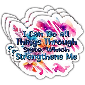 (3Pcs) I Can Do All Things Through Spite Which Strengthens Me Sticker, Funny Quotes Vinyl Stickers Decorate for Water Bottles, Books, Laptops, Phones, Tumblers, Size 3 x 3 Inch