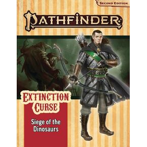Pathfinder Adventure Path: Siege of The Dinosaurs (Extinction Curse 4 of 6) (P2)