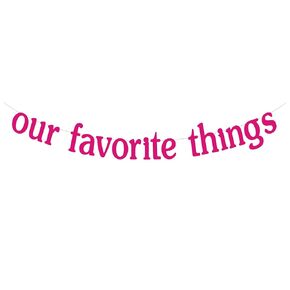 Our Favorite Things, Our Favorite Things Party, A Few Of My Favorite Things Party Decorations, Favorite Things Party Decorations Ideas