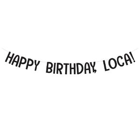 Happy Birthday Loca!, Happy Birthday Loca Banner, Happy Birthday Loca Decorations, Loca Birthday Party Decorations