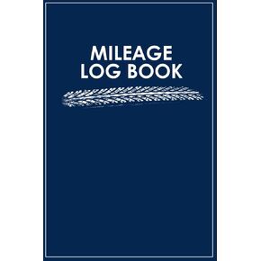 Mileage Log Book for Car: Auto Mileage Journal | Vehicle Log Book | 100 Log Pages for Tracking