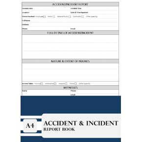 Accident & Incident Report Book: **A4** Accident & Incident Log Book; Health & Safety log book for offices, retail, restaurants, workplaces & schools