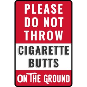 Please Do Not Throw Cigarette Butts On The Ground Sign (073)
