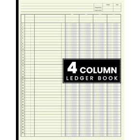 4 Column Ledger Book: Accounting Ledger Book for Bookkeeping, 4 Column Ledger, Columnar Pad Journal Notebook / income and Expense Log Book for Small Business and Personal Finance.