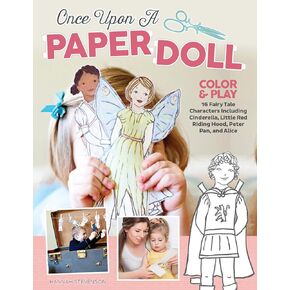 Once Upon a Paper Doll: Color Your Own Fairy Tale Paper Dolls (Happy Fox Books) 18 Dolls with 46 Outfits from 9 Favorite Fairy Tales: Cinderella, Beauty and the Beast, Alice in Wonderland, and More